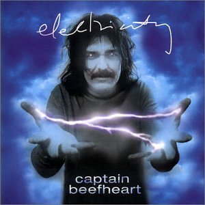 CAPTAIN BEEFHEART  - ELECTRICITY