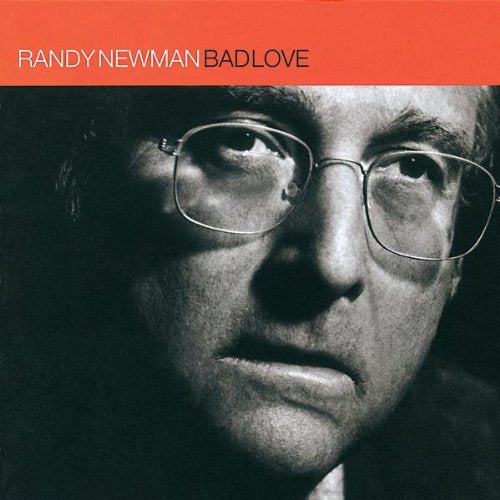 NEWMAN, RANDY - BAD LOVE