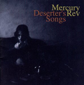 MERCURY REV - DESERTER'S SONGS