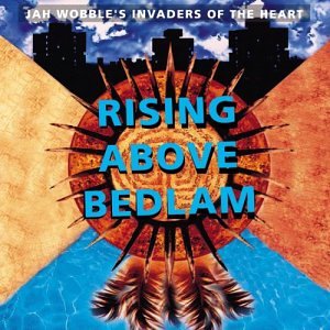 WOBBLE, JAH - RISING ABOVE BEDLAM