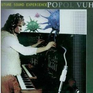 POPOL VUH  - FUTURE SOUND EXPERIENCE