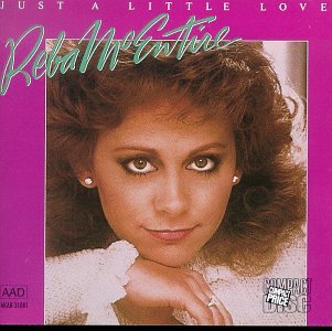 MCENTIRE, REBA - JUST A LITTLE LOVE