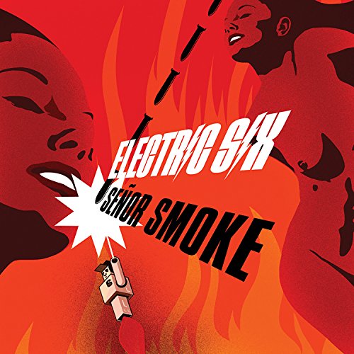 ELECTRIC SIX - SENOR SMOKE
