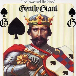 GENTLE GIANT (BAND) - THE POWER AND THE GLORY