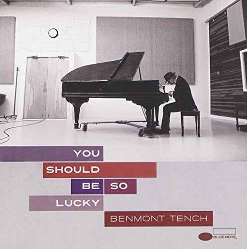 TENCH, BENMONT - YOU SHOULD BE SO LUCKY