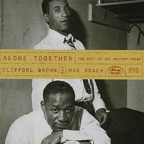 BROWN, CLIFFORD & MAX ROACH - ALONE TOGETHER