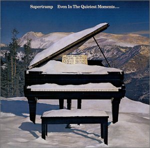 SUPERTRAMP - EVEN IN THE QUIETEST...