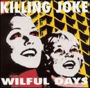 KILLING JOKE - WILFUL DAYS