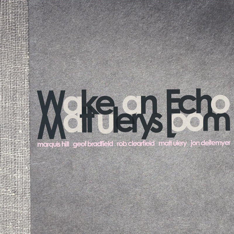 ULERY, MATT  LOOM - WAKE AN ECHO