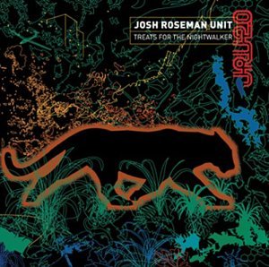 ROSEMAN, JOSH UNIT - TREATS FOR THE NIGHTWALKER