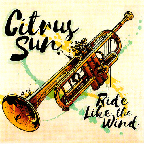 CITRUS SUN  - RIDE LIKE THE WIND