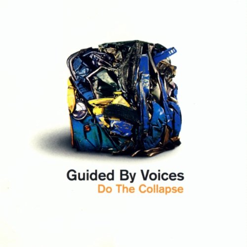 GUIDED BY VOICES - DO THE COLLAPSE