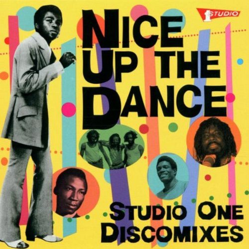 VARIOUS - NICE UP THE DANCE: STUDIO ONE DISCOMIXES