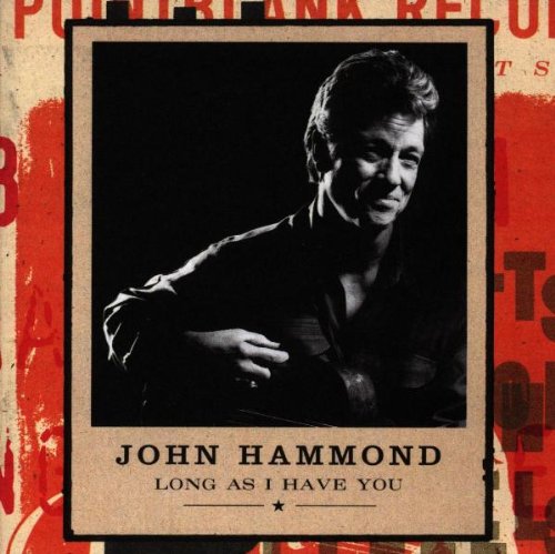 HAMMOND, JOHN - LONG AS I HAVE YOU