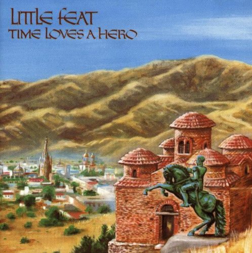 LITTLE FEAT - TIME LOVES A HERO