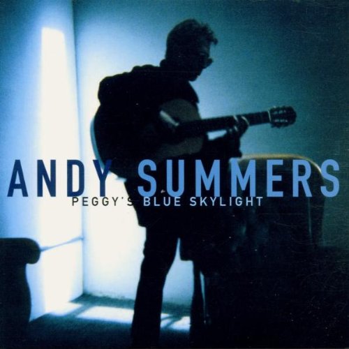 SUMMERS, ANDY - PEGGY'S BLUE SKYLIGHT