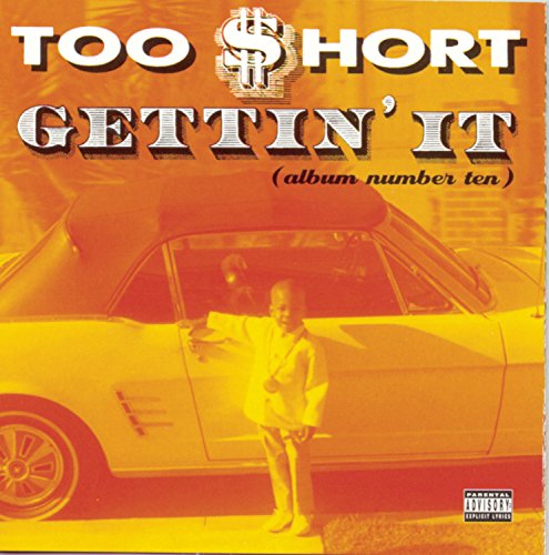 TOO $HORT - GETTIN IT: ALBUM NUMBER TEN