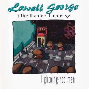 LOWELL GEORGE - LIGHTNING - ROD MAN