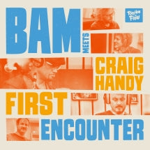 BAM & CRAIG HANDY - BAM MEETS CRAIG HANDY: FIRST ENCOUNTER [LP]