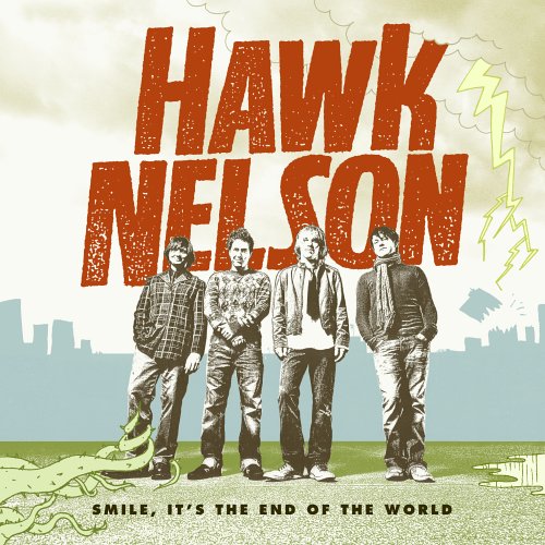 HAWK NELSON - SMILE ITS THE END OF THE WORLD