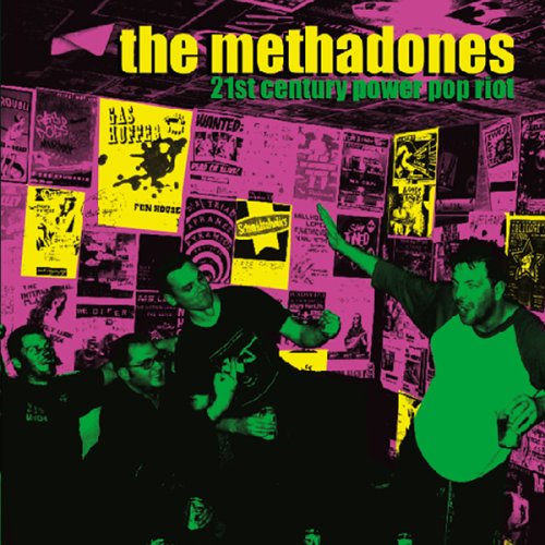 THE METHADONES - 21ST CENTURY POWER POP RIOT