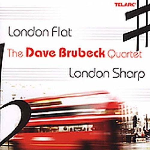 BRUBECK, DAVE QUARTET - LONDON FLAT LONDON SHARP