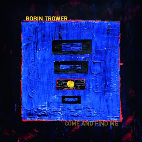 ROBIN TROWER - COME AND FIND ME (CD)
