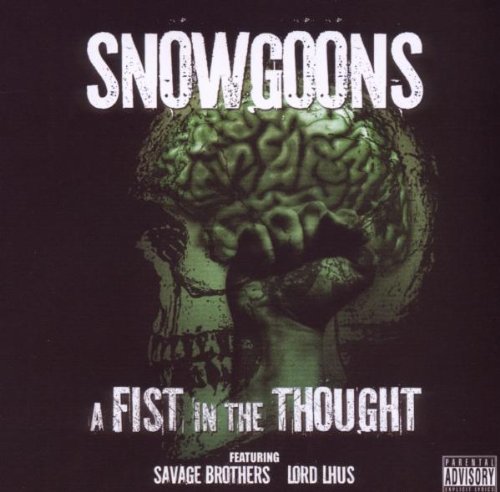 SNOWGOONS - A FIST IN THE THOUGHT