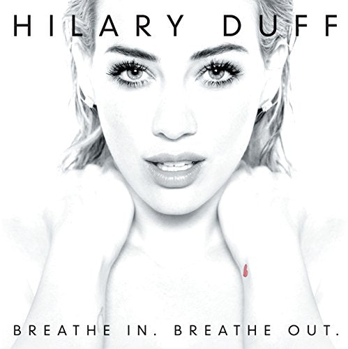 HILARY DUFF - BREATHE IN. BREATHE OUT. (DELUXE VERSION)