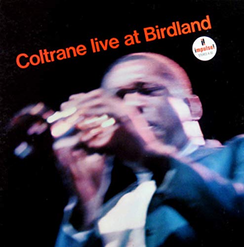 COLTRANE, JOHN  - LIVE AT BIRDLAND & HALF NOTE