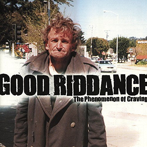 GOOD RIDDANCE - PHENOMENON OF CRAVING