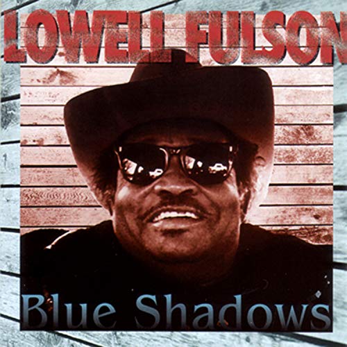 LOWELL FULSON WITH THE POWDER BLUES BAND - BLUE SHADOWS