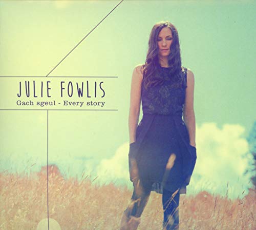 FOWLIS, JULIE - GACH SGEUL - EVERY STORY (CD)