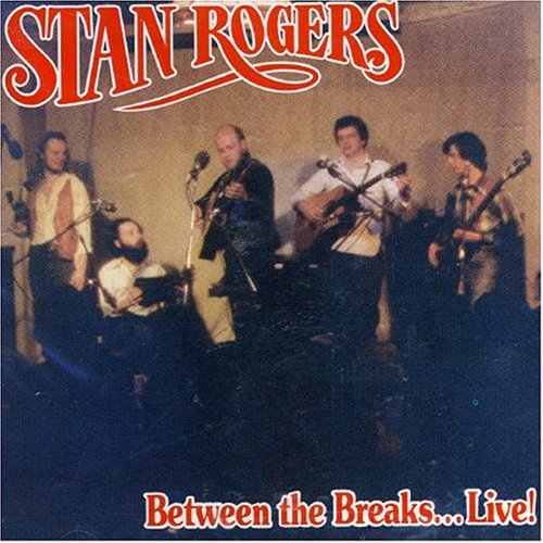 ROGERS, STAN - BETWEEN THE BREAKS