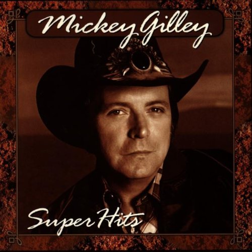 GILLEY, MICKEY - SUPER HITS