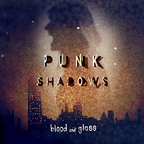 BLOOD AND GLASS - PUNK SHADOWS (CD)