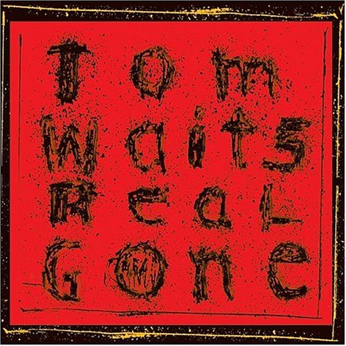 WAITS, TOM - REAL GONE