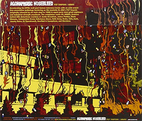 AGORAPHOBIC NOSEBLEED - PCP TORPEDO