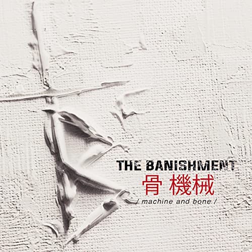 THE BANISHMENT - MACHINE AND BONE (CD)