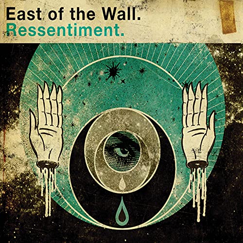 EAST OF THE WALL - RESSENTIMENT