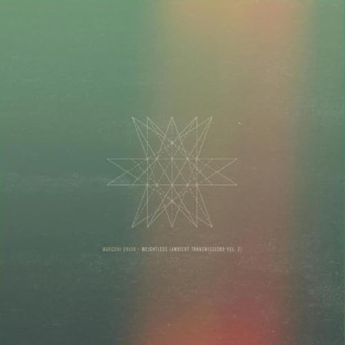 MARCONI UNION - WEIGHTLESS (AMBIENT TRANSMISSIONS VOL.2) [VINYL]