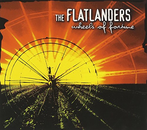 FLATLANDERS - WHEELS OF FORTUNE