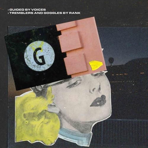 GUIDED BY VOICES - TREMBLERS AND GOGGLES BY RANK