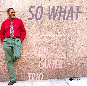 CARTER, RON - SO WHAT