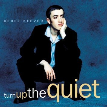 KEEZER, GEOFF  - TURN UP THE QUIET