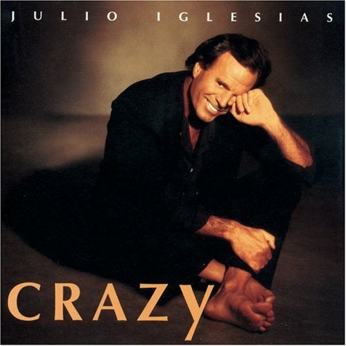 IGLESIAS, JULIO - CRAZY