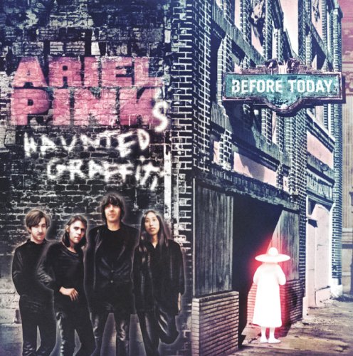 ARIEL PINK'S HAUNTED GRAFFITI - BEFORE TODAY