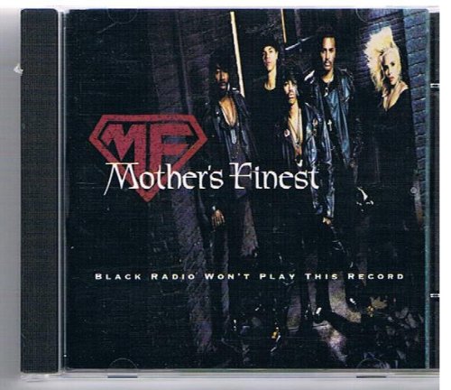 MOTHER'S FINEST  - BLACK RADIO WON'T PLAY THIS RECORD