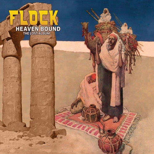 FLOCK - HEAVEN BOUND - THE LOST ALBUM