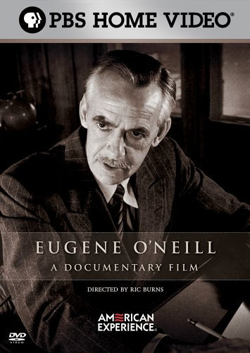 EUGENE O'NEILL: A FILM BY RIC BURNS  (AMERICAN EXPERIENCE)